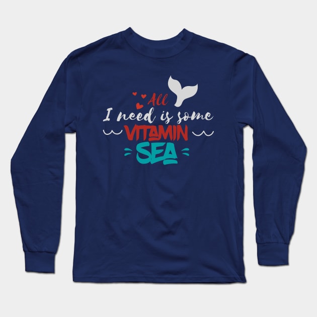 All i need is vitamin sea Long Sleeve T-Shirt by MinnieWilks
